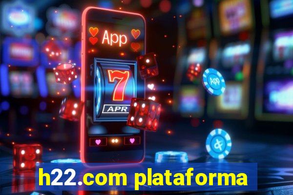 h22.com plataforma